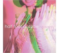 Half Foot Outside - Heavenly +Bonus
