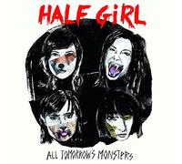 Half Girl - All Tomorrow S Monsters