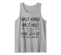 Half Hood Half Holy Significa Pregate con Me Non Giocare a Freccia Canotta
