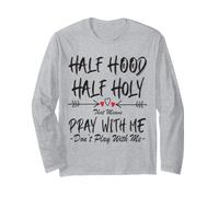 Half Hood Half Holy Significa Pregate con Me Non Giocare a Freccia Maglia a Manica
