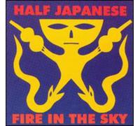Half Japanese - Fire In The Sky