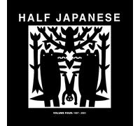 Half Japanese - Volume 4 1997-2001