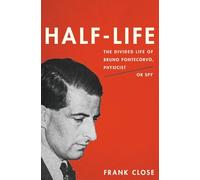 Half-Life: The Divided Life of Bruno Pontecorvo, Physicist or Spy