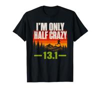 Half Marathon I'm Only Half Crazy 13,1 Miles Runner Humor Maglietta
