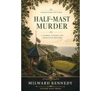 Half-Mast Murder (Annotated): A Classic Golden Age Detective Mystery