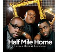 Half Mile Home - Church Muzik& Inspiration