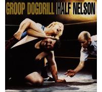 Half Nelson by Groop Dogdrill