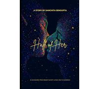 Half of Her: A connection that doesn't end in union, but in evolution