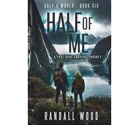 Half of Me: A Post Apoc Survival Journey