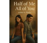 Half of Me, All of you