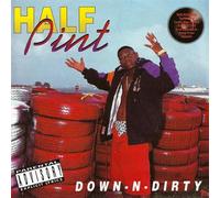 Half Pint - Down N Dirty