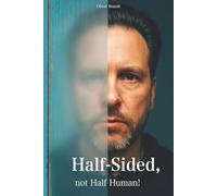 Half-Sided, not half Human!: Back to life after stroke and hemiparesis