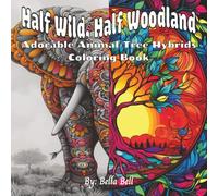 Half Wild, Half Woodland: Adorable and beautiful creature meets environment coloring book.