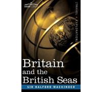 Halford John Mackinder Britain and the British Seas (Tascabile)