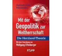 Halford John Mackinder Mit der Geopolitik zur Weltherrschaft: (Copertina rigida)