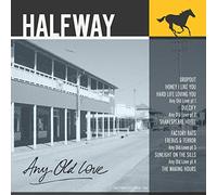 Halfway - Any Old Love