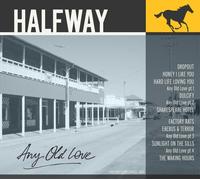 Halfway - Any Old Love