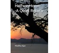 Halfway Home: A Quiet Return