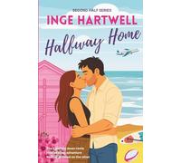Halfway Home: Seaside romance, one bed, he's famous, heart, heat, new beginnings.