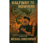 Halfway to Nowhere: A fractured love story told in scars and timelines