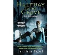 Halfway to the Grave: A Night Huntress Novel