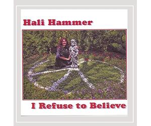 Hali Hammer - I Refuse To Believe