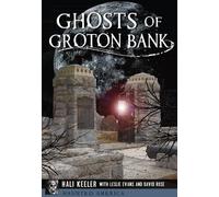Hali Keeler Ghosts of Groton Bank (Tascabile) Haunted America