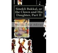 Halide Edip Adi Sinekli Bakkal, or the Clown and His Daughter, Part (Tascabile)
