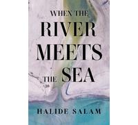 Halide Salam When the River Meets the Sea (Tascabile)