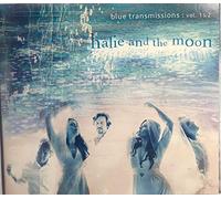 Halie & The Moon - Blue Transmissions: Vol. 1 & 2