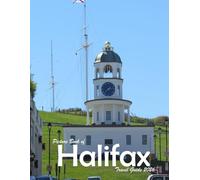 Halifax: A Visual Journey Through Stunning Landmarks, Travel and Nature lovers.