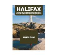 HALIFAX AUSFÜHRLICHER REISEFÜHRER 2025