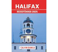 Halifax Reiseführer 2025: Ihr unverzichtbares Handbuch zu Top-Attraktionen, lokalen Restaurants, Küstenabenteuern und Insider-Tipps