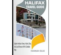 HALIFAX TRAVEL GUIDE: Explore Harbour Views, Historic Sites, And Local Flavors With A Detailed Map