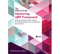 Halil İbrahim Kalkan Mastering ABP Framework (Tascabile)