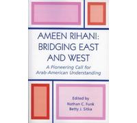 Halim Barakat Ameen Rihani: Bridging East and West (Tascabile)
