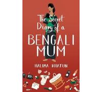 Halima Khatun The Secret Diary of a Bengali Mum (Tascabile)