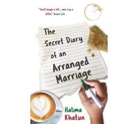 Halima Khatun The Secret Diary of an Arranged Marriage (Tascabile)