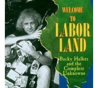 Halker,Bucky - Welcome to Labor Land