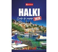 HALKI GUIDE DE VOYAGE 2026: Découvrez les plages des îles grecques, les sentiers de randonnée, les expériences culturelles, les visites à pied et la cuisine locale du Dodécanèse