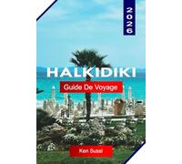 HALKIDIKI GUIDE DE VOYAGE 2026: Explorez Halkidiki, en Grèce, avec des plages Blue Flag, des criques de Sithonia, des stations Kassandra et des vues sur le mont Athos