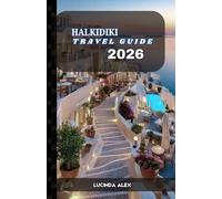 HALKIDIKI TRAVEL GUIDE 2026: Everything You Need to Know for an Unforgettable Halkidiki Escape