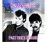 Hall and Oates - Past Times Behind