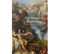 Hall Bj?rnstad The Dream of Absolutism (Tascabile)