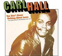 Carl Hall You Don't Know Nothing About Love: The Loma/Atlantic Recordings 1 (CD)