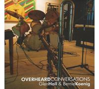 Hall, Glen & Bernie Koenig – Overheard Conversations