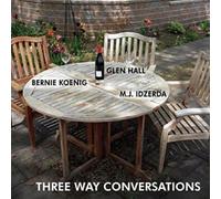 Hall, Glen/ Koenig, Bernie/ Idzerda, M.J. - Three Way Conversations