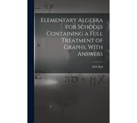 Hall H S Elementary Algebra for Schools Containing a Full Treatment (Tascabile)