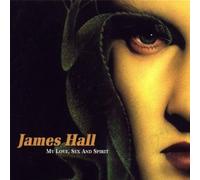 Hall, James - My Love Sex & Spirit