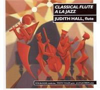 Hall,Judith - Classical Flute a la Jazz